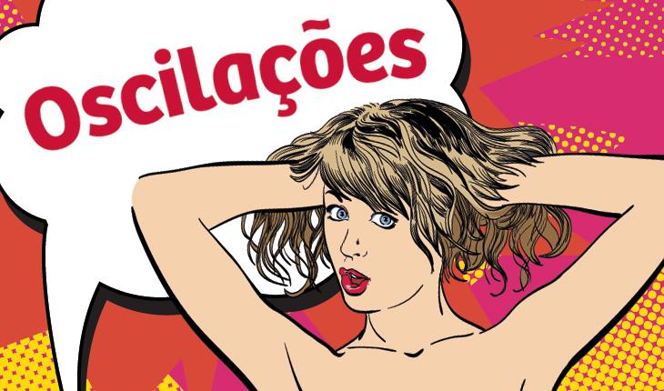 placa nas cores vermelho, amarelo e laranja com o dizer oscilações, e uma ilustração no estilo cartoon de uma mulher segurando os cabelos para cima